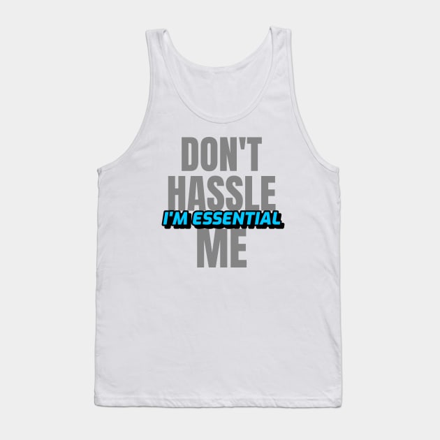 Dont Hassle Me Im Essential (Blue) Tank Top by M is for Max